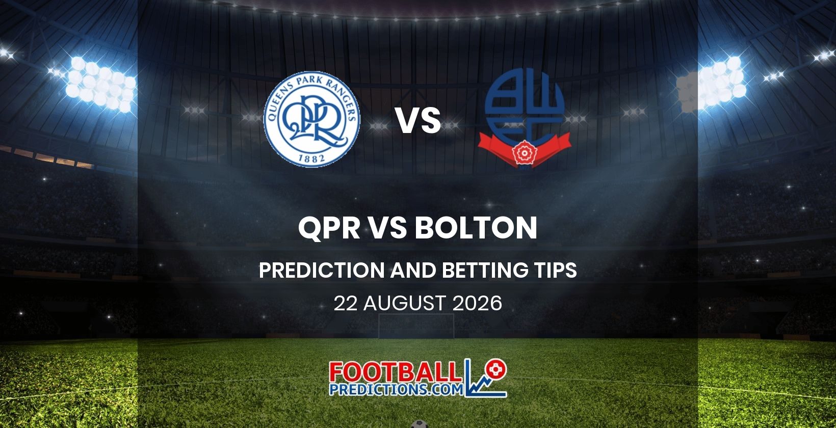QPR vs Bolton Prediction and Betting Tips 22 August 2026