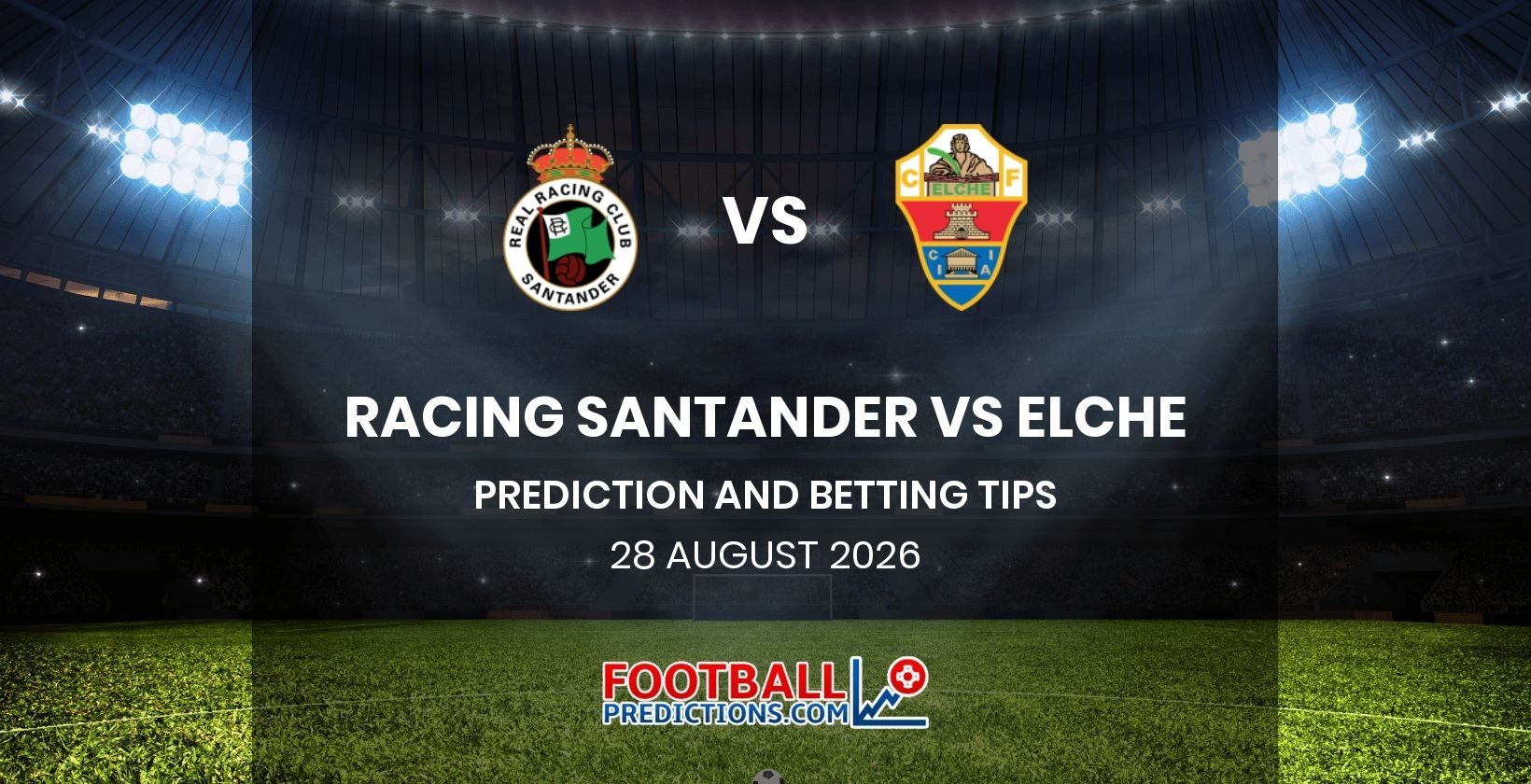 Racing Santander vs Elche Prediction and Betting Tips 28 August 2026