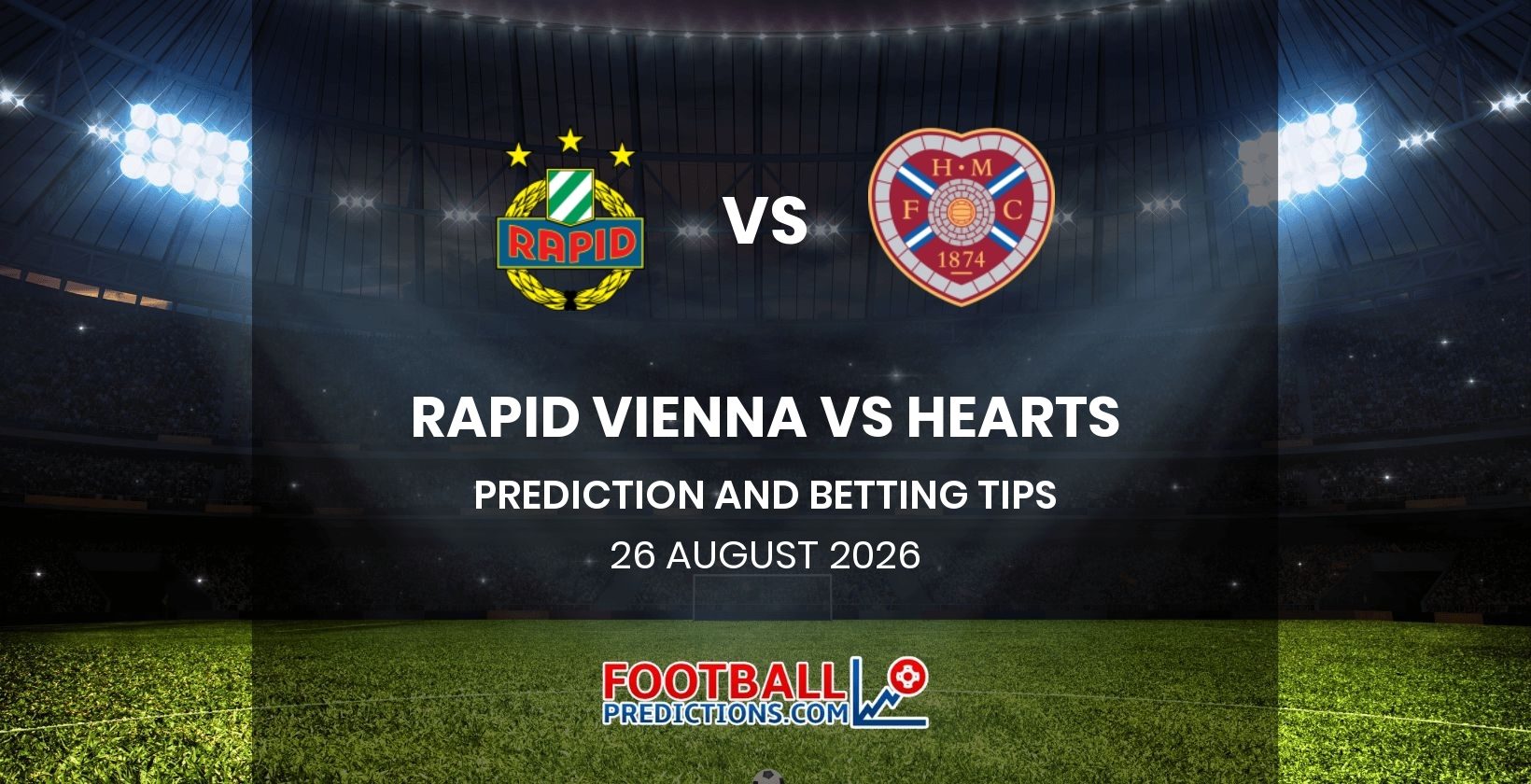 Rapid Vienna vs Hearts Prediction and Betting Tips 26 August 2026