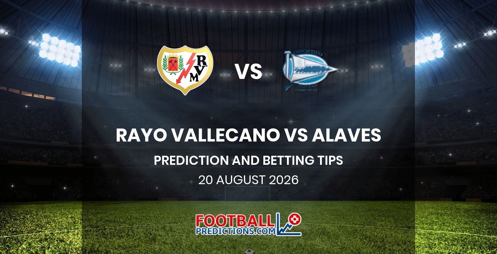 Rayo Vallecano vs Alaves Prediction and Betting Tips 20 August 2026