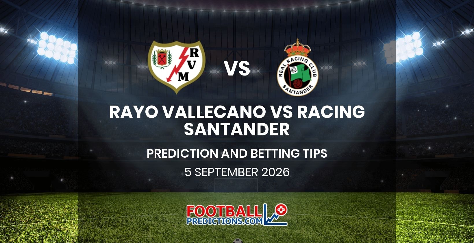 Rayo Vallecano vs Racing Santander Prediction and Betting Tips 5 September 2026