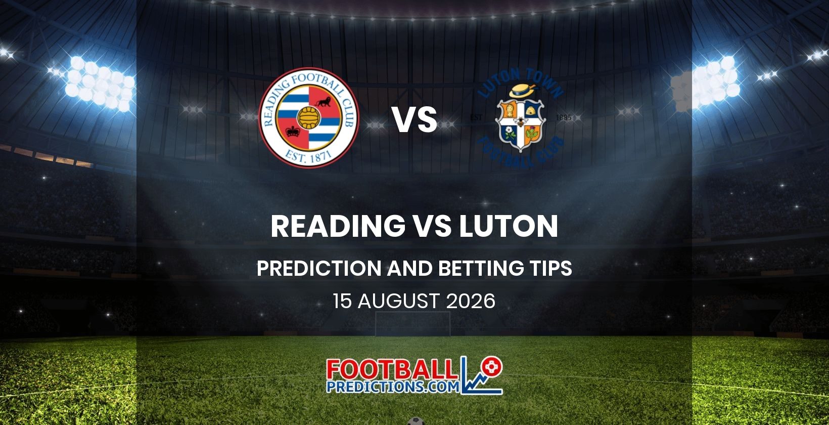 Reading vs Luton Prediction and Betting Tips 15 August 2026