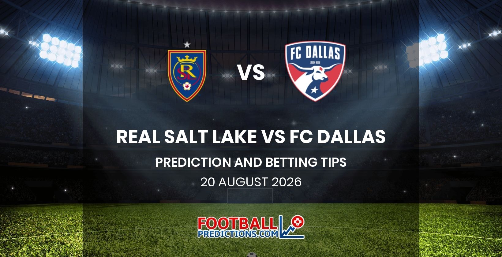 Real Salt Lake vs FC Dallas Prediction and Betting Tips 20 August 2026