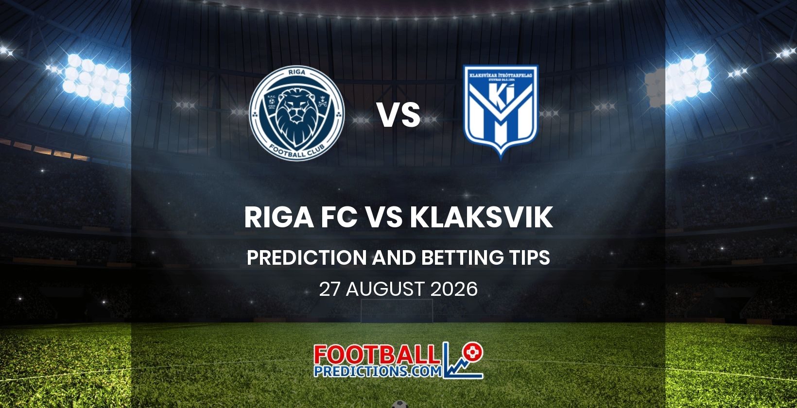 Riga FC vs Klaksvik Prediction and Betting Tips 27 August 2026