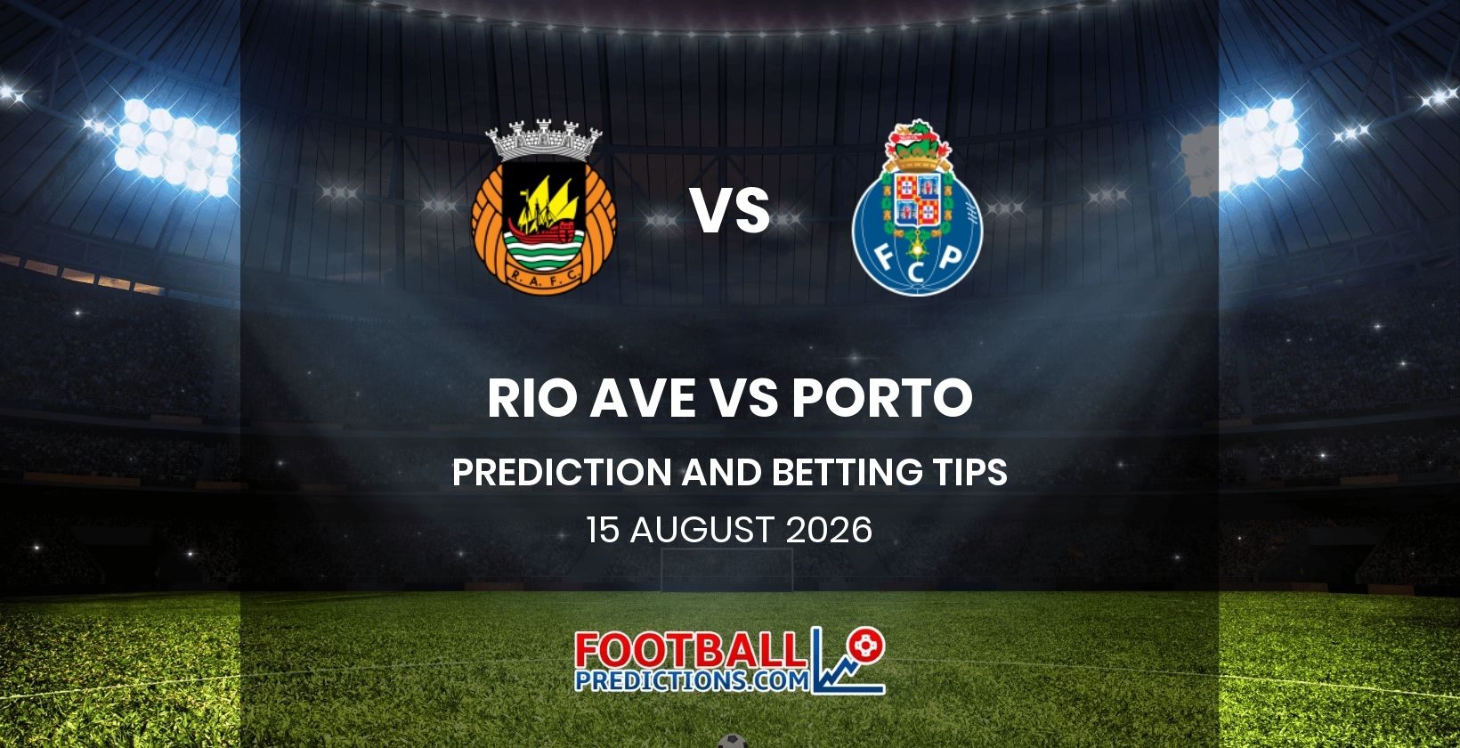 Rio Ave vs Porto Prediction and Betting Tips 15 August 2026