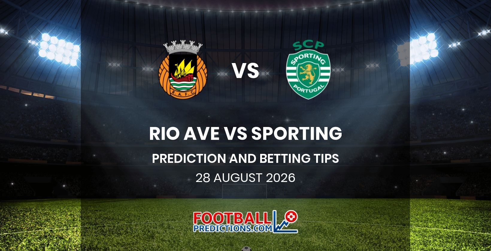 Rio Ave vs Sporting Prediction and Betting Tips 28 August 2026