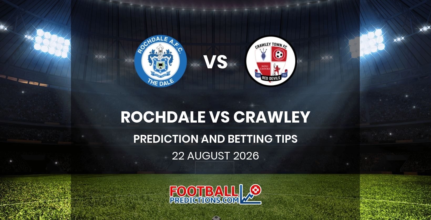 Rochdale vs Crawley Prediction and Betting Tips 22 August 2026