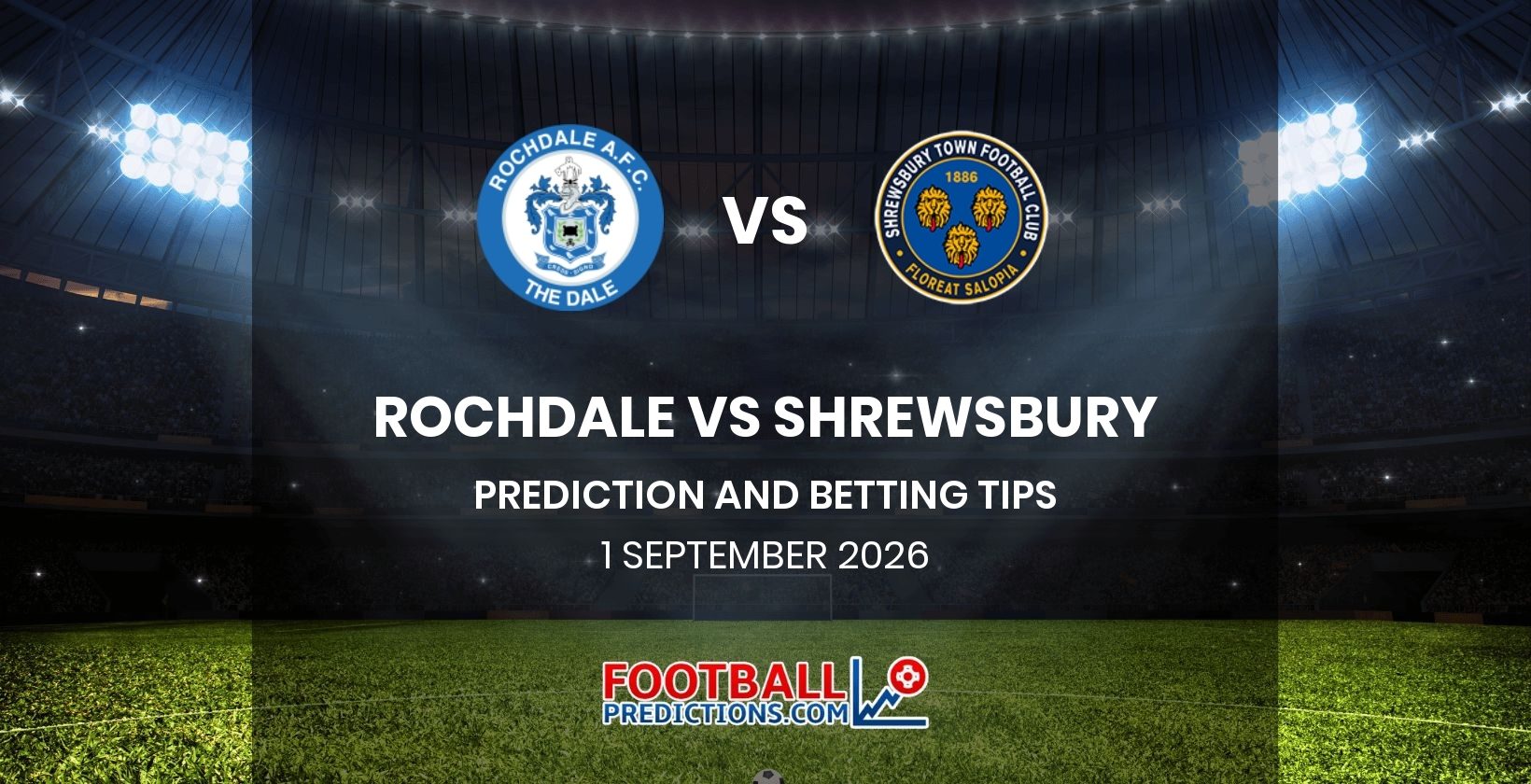 Rochdale vs Shrewsbury Prediction and Betting Tips 1 September 2026