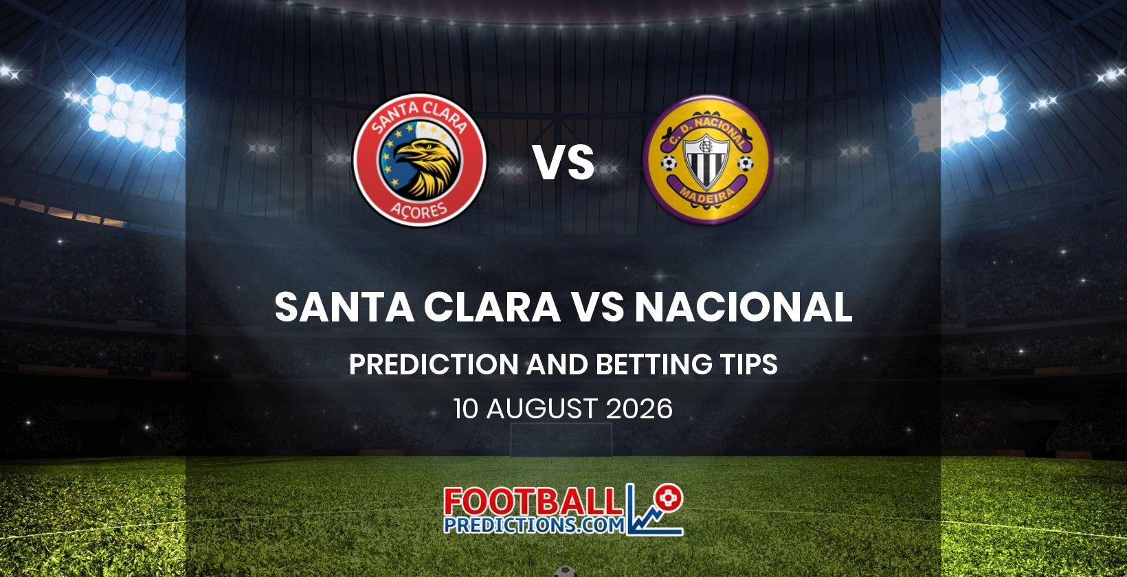 Santa Clara vs Nacional Prediction and Betting Tips 10 August 2026