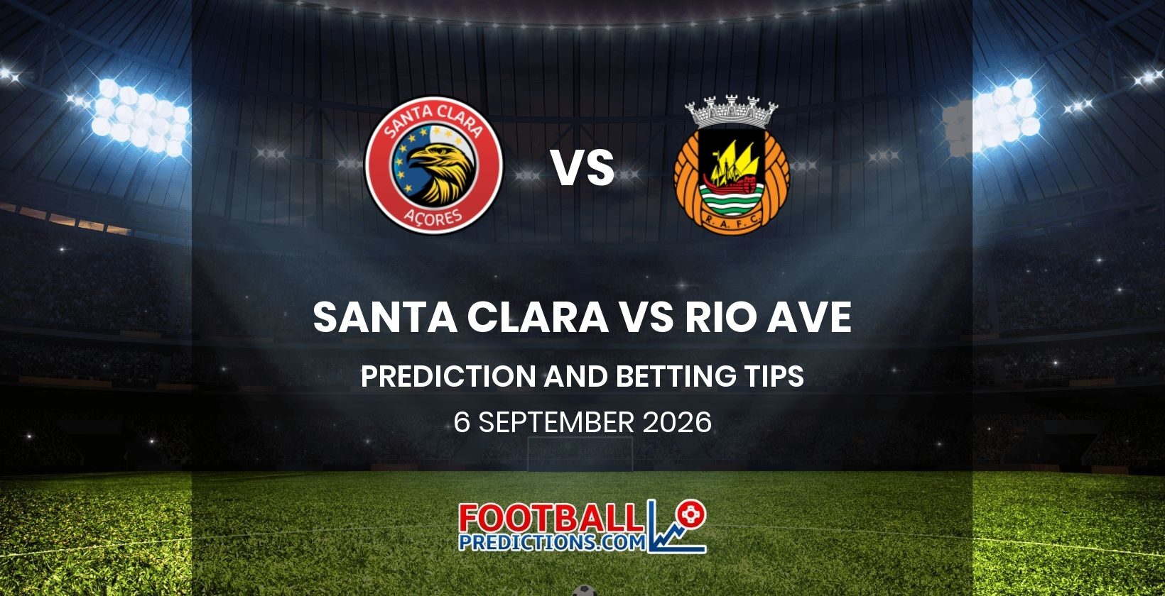 Santa Clara vs Rio Ave Prediction and Betting Tips 6 September 2026