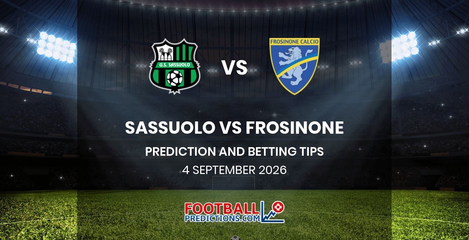 Sassuolo vs Frosinone Prediction and Betting Tips 4 September 2026