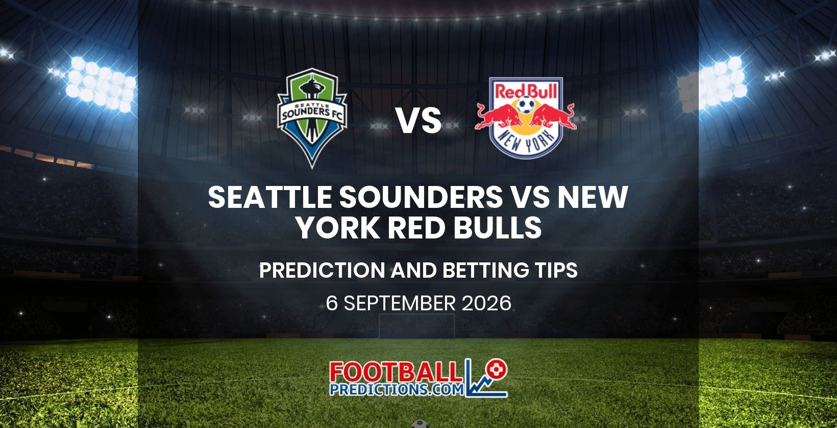 Seattle Sounders vs New York Red Bulls Prediction and Betting Tips 6 September 2026