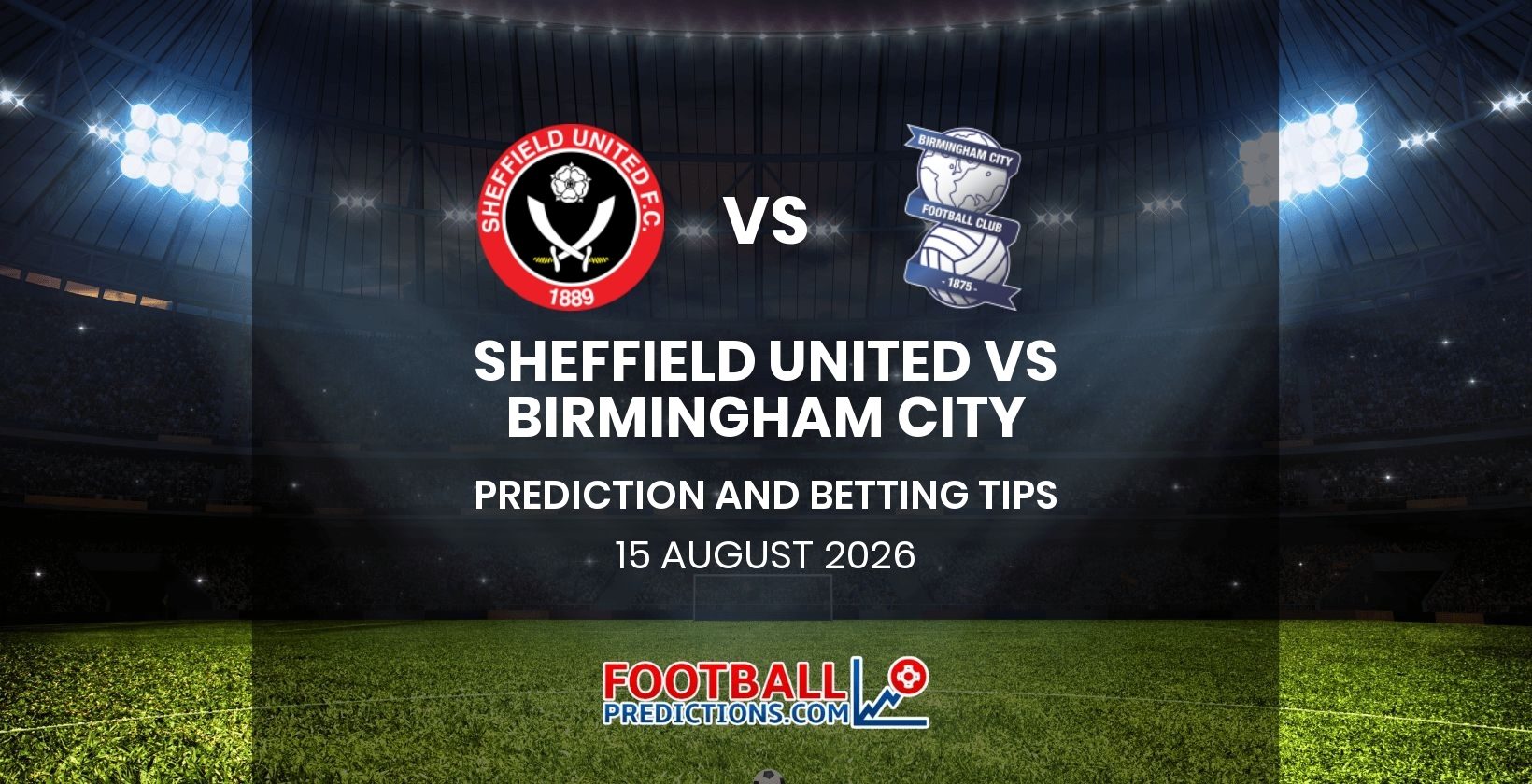 Sheffield United vs Birmingham City Prediction and Betting Tips 15 August 2026