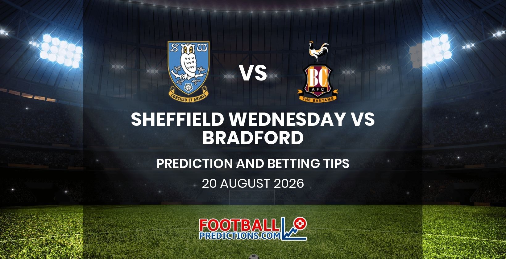 Sheffield Wednesday vs Bradford Prediction and Betting Tips 20 August 2026