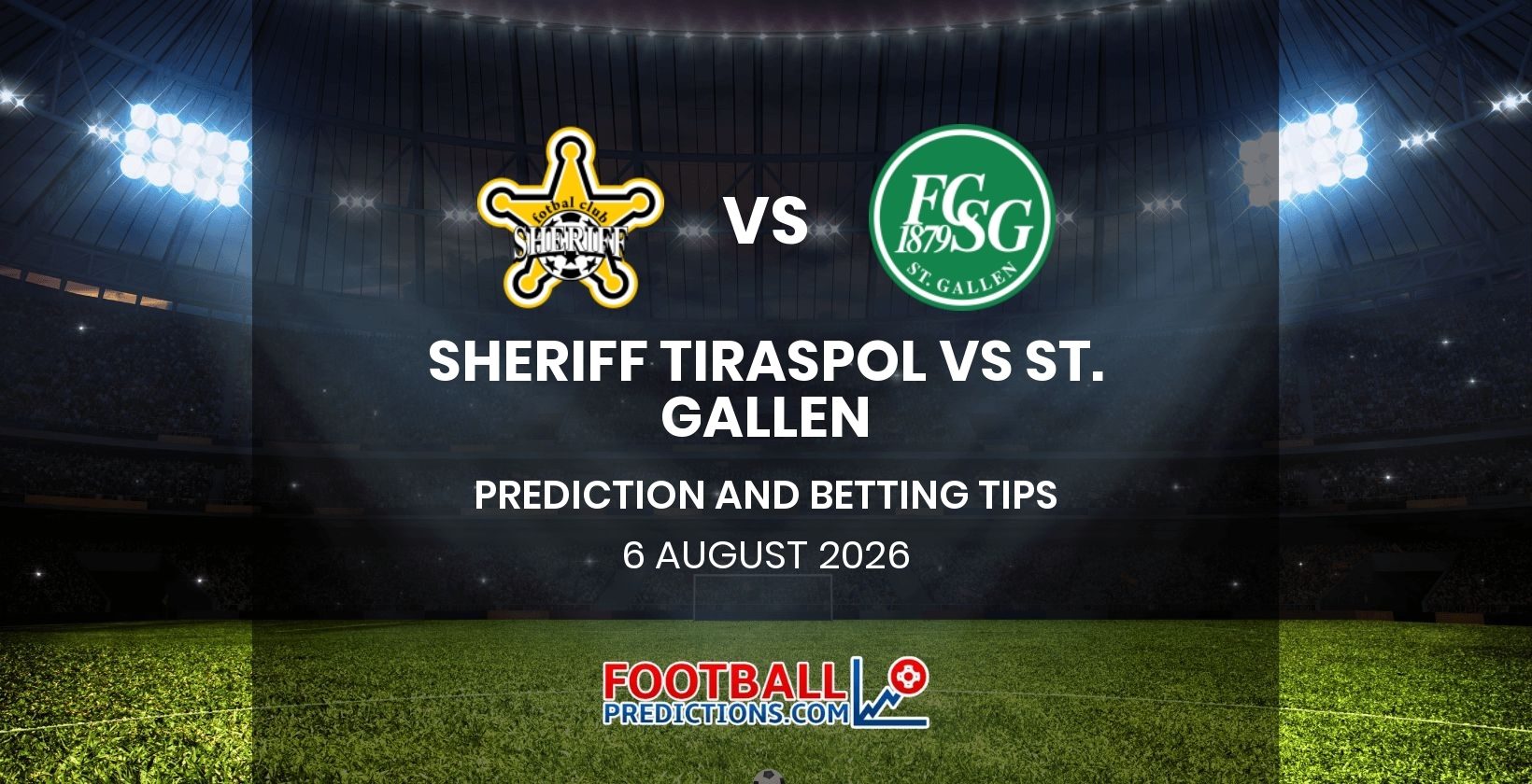 Sheriff Tiraspol vs St. Gallen Prediction and Betting Tips 6 August 2026