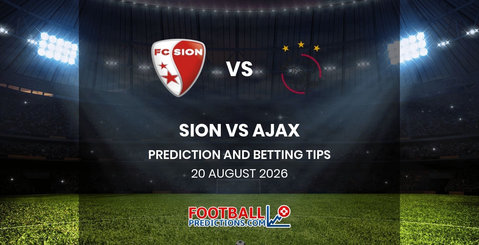 Sion vs Ajax Prediction and Betting Tips 20 August 2026