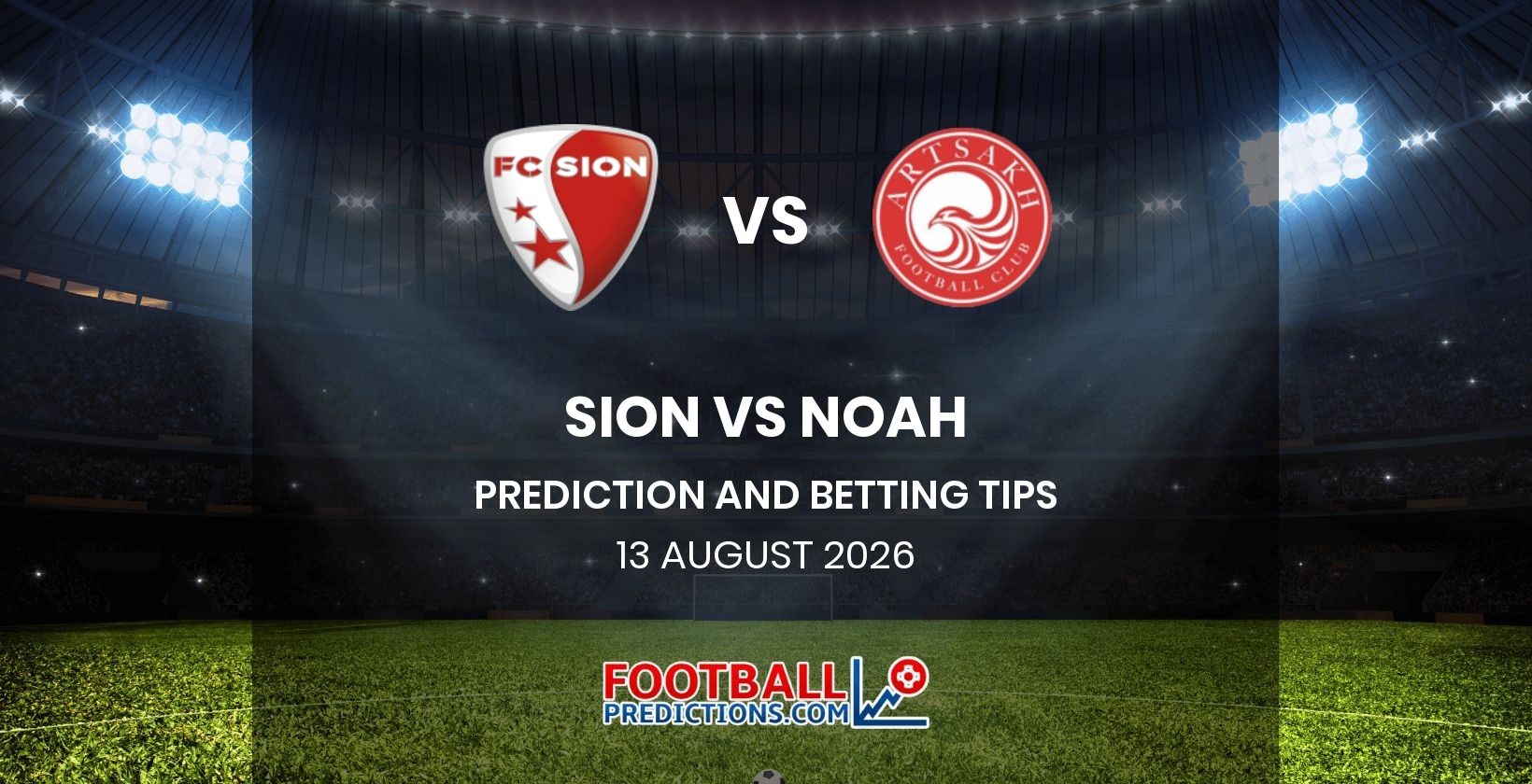 Sion vs Noah Prediction and Betting Tips 13 August 2026