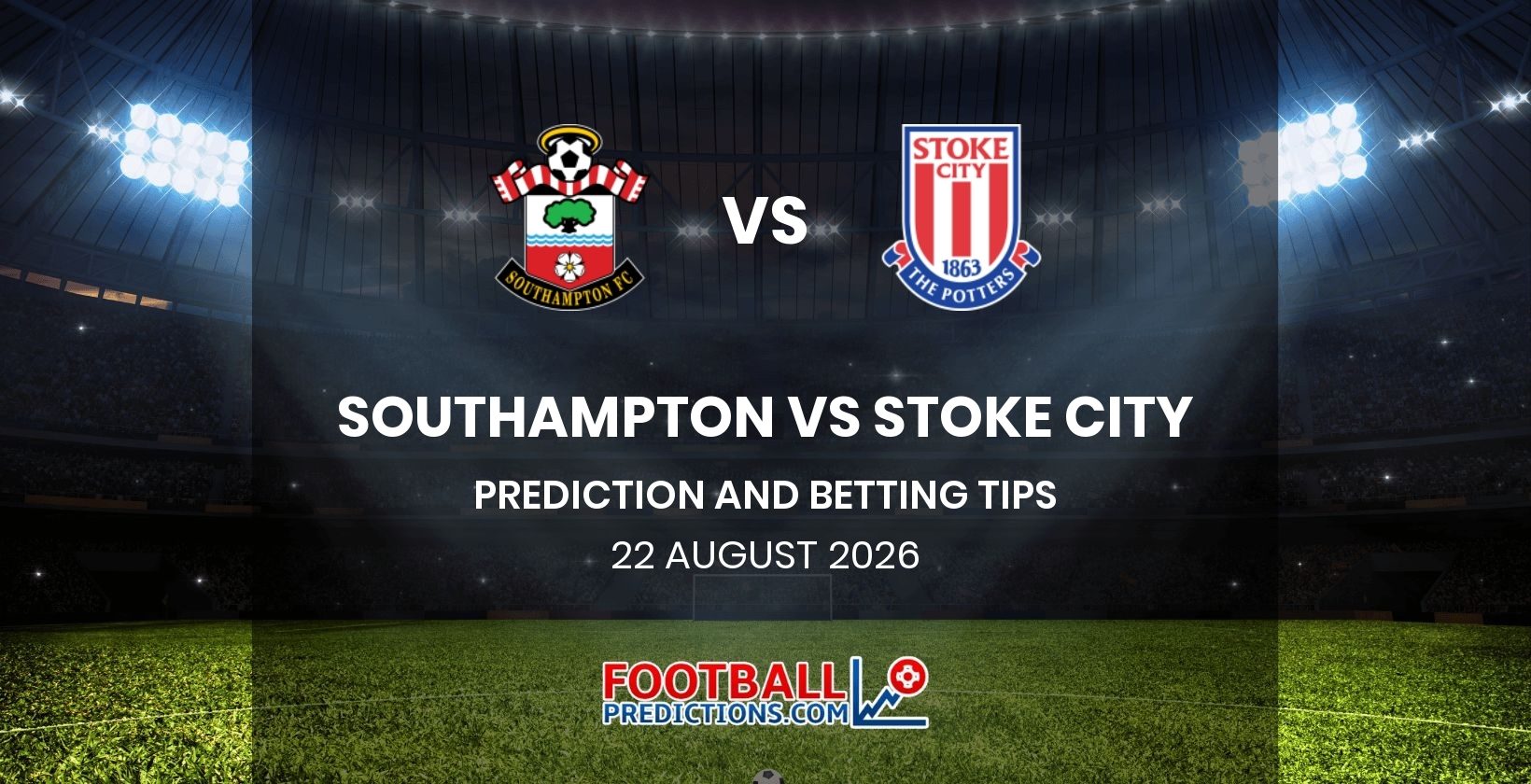 Southampton vs Stoke City Prediction and Betting Tips 22 August 2026