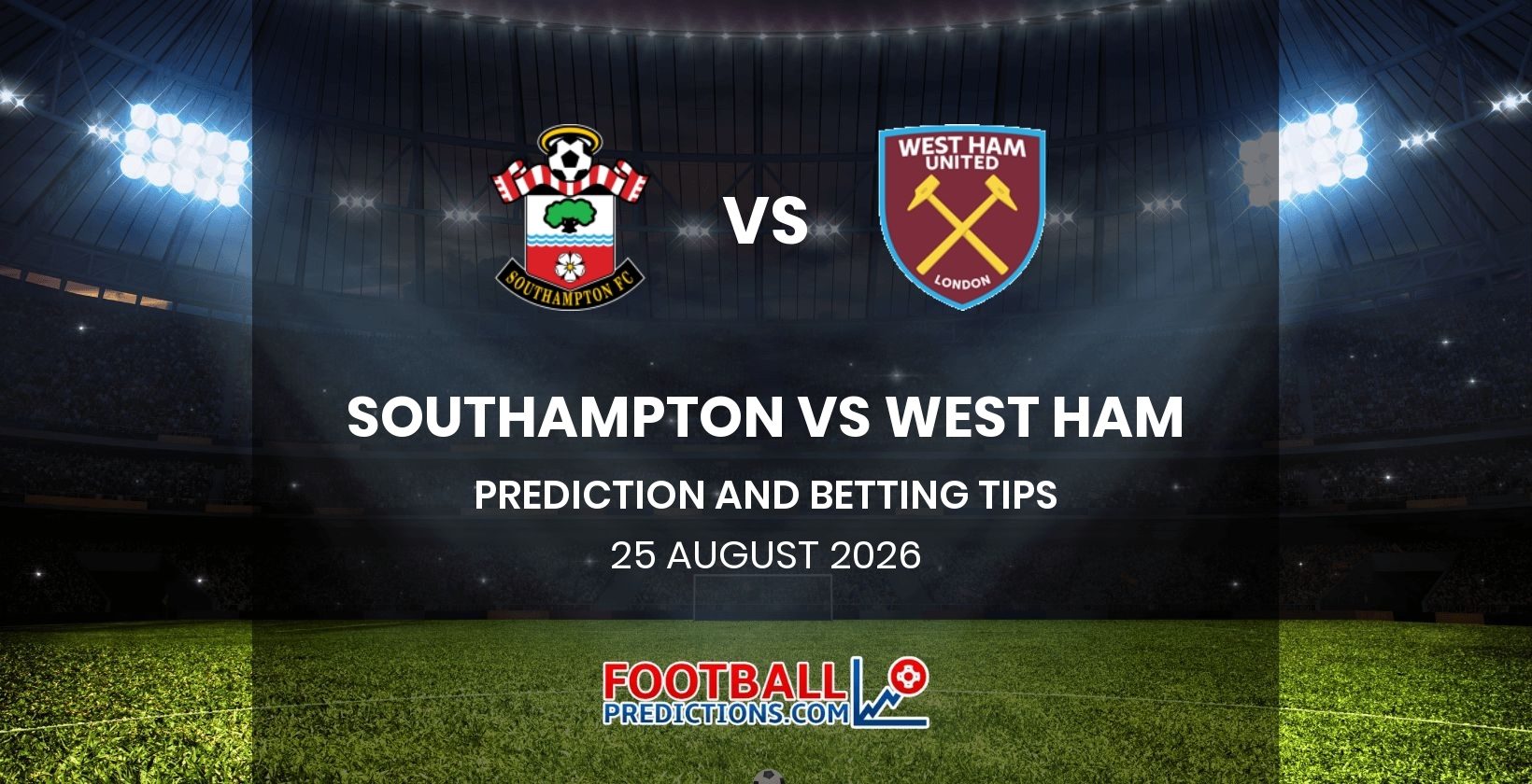 Southampton vs West Ham Prediction and Betting Tips 25 August 2026
