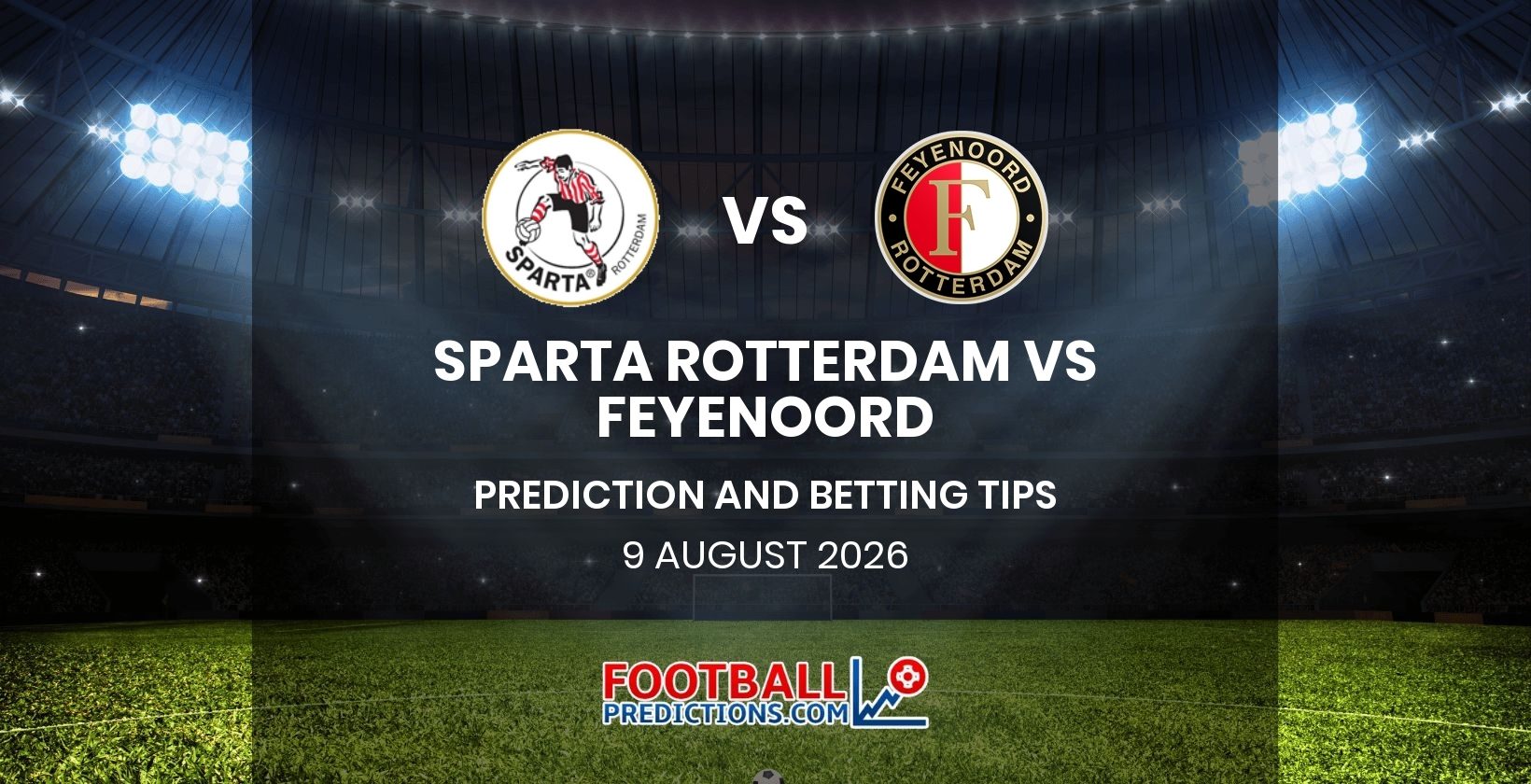 Sparta Rotterdam vs Feyenoord Prediction and Betting Tips 9 August 2026