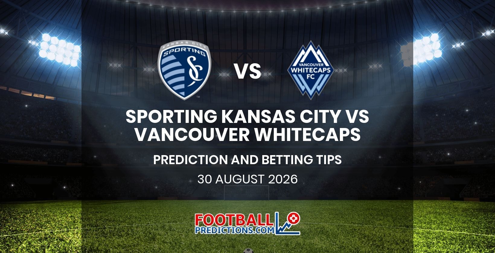 Sporting Kansas City vs Vancouver Whitecaps Prediction and Betting Tips 30 August 2026