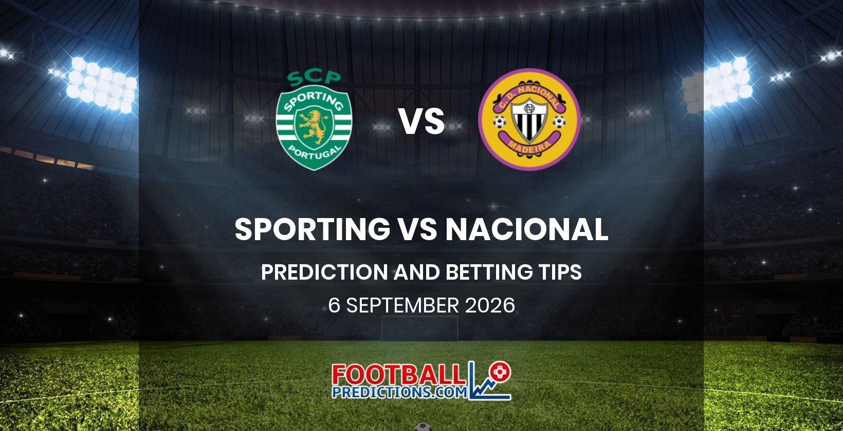 Sporting vs Nacional Prediction and Betting Tips 6 September 2026