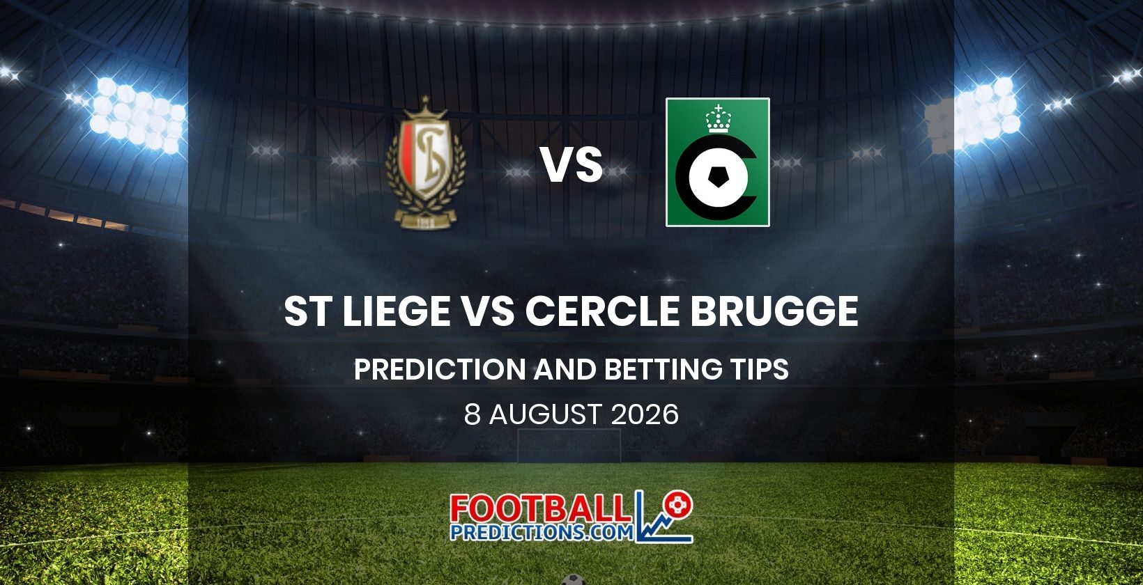 St Liege vs Cercle Brugge Prediction and Betting Tips 8 August 2026