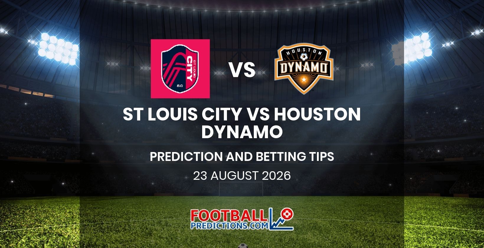 St Louis City vs Houston Dynamo Prediction and Betting Tips 23 August 2026