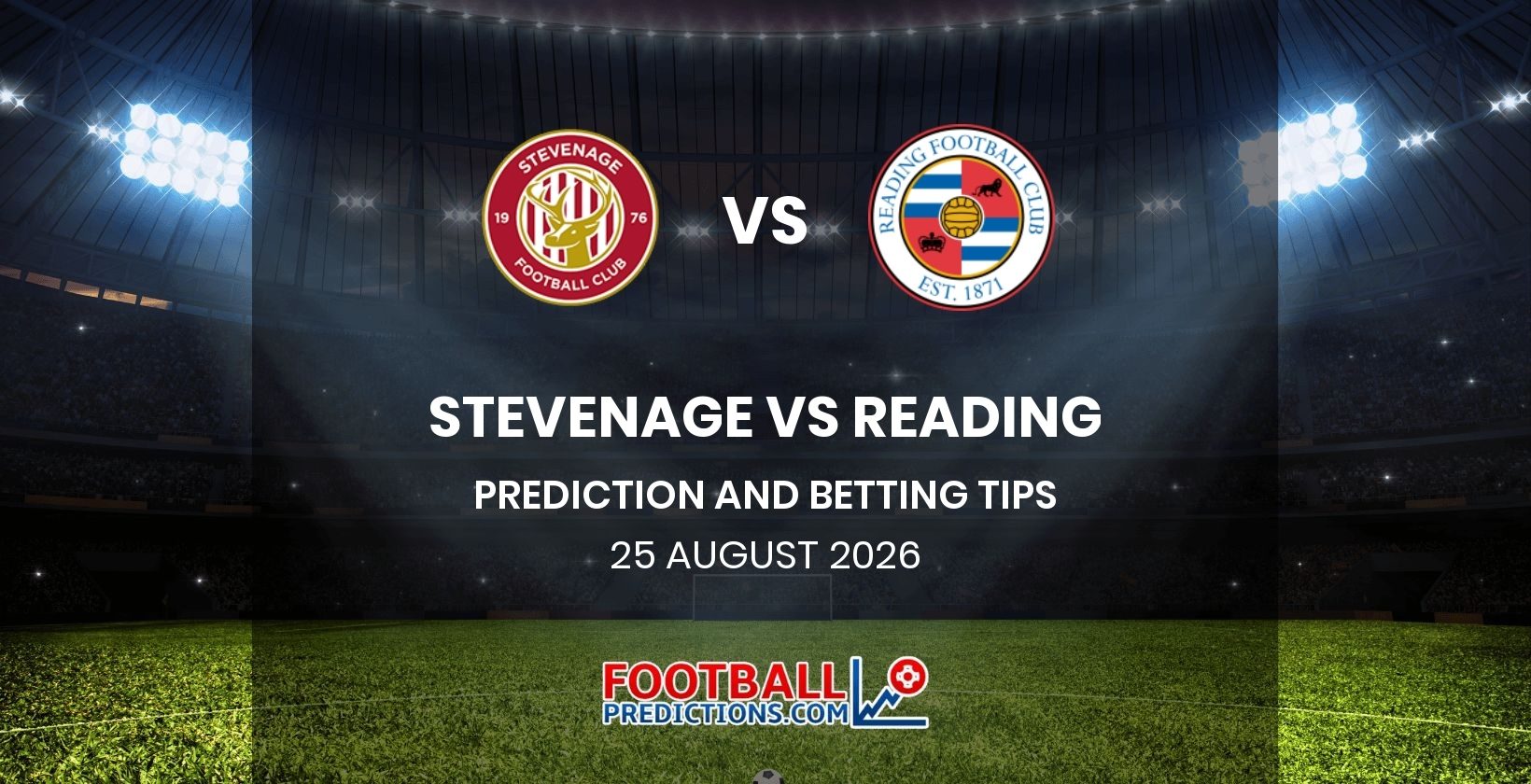 Stevenage vs Reading Prediction and Betting Tips 25 August 2026