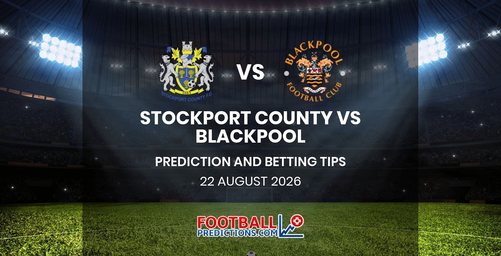 Stockport Coounty vs Blackpool Prediction and Betting Tips 22 August 2026