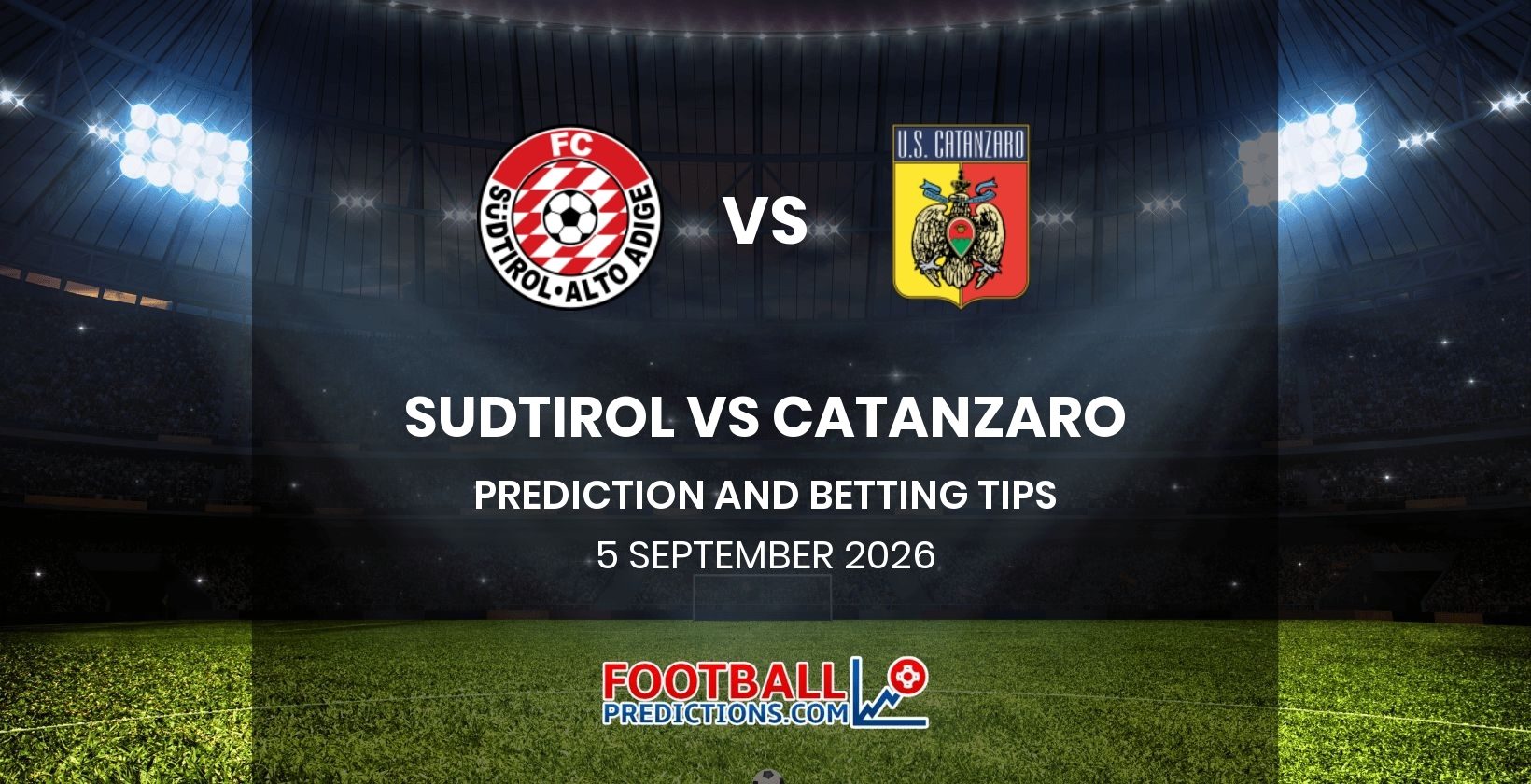 Sudtirol vs Catanzaro Prediction and Betting Tips 5 September 2026