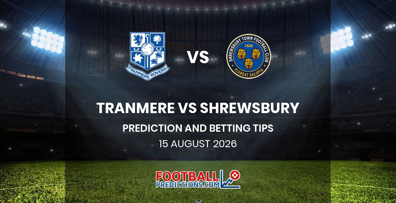 Tranmere vs Shrewsbury Prediction and Betting Tips 15 August 2026
