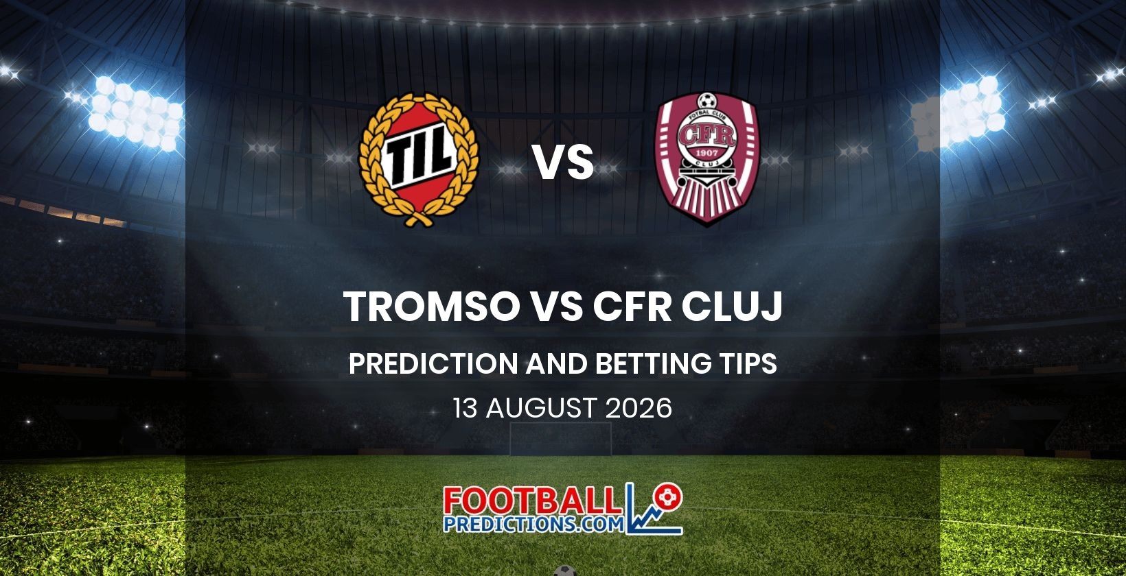 Tromso vs CFR Cluj Prediction and Betting Tips 13 August 2026