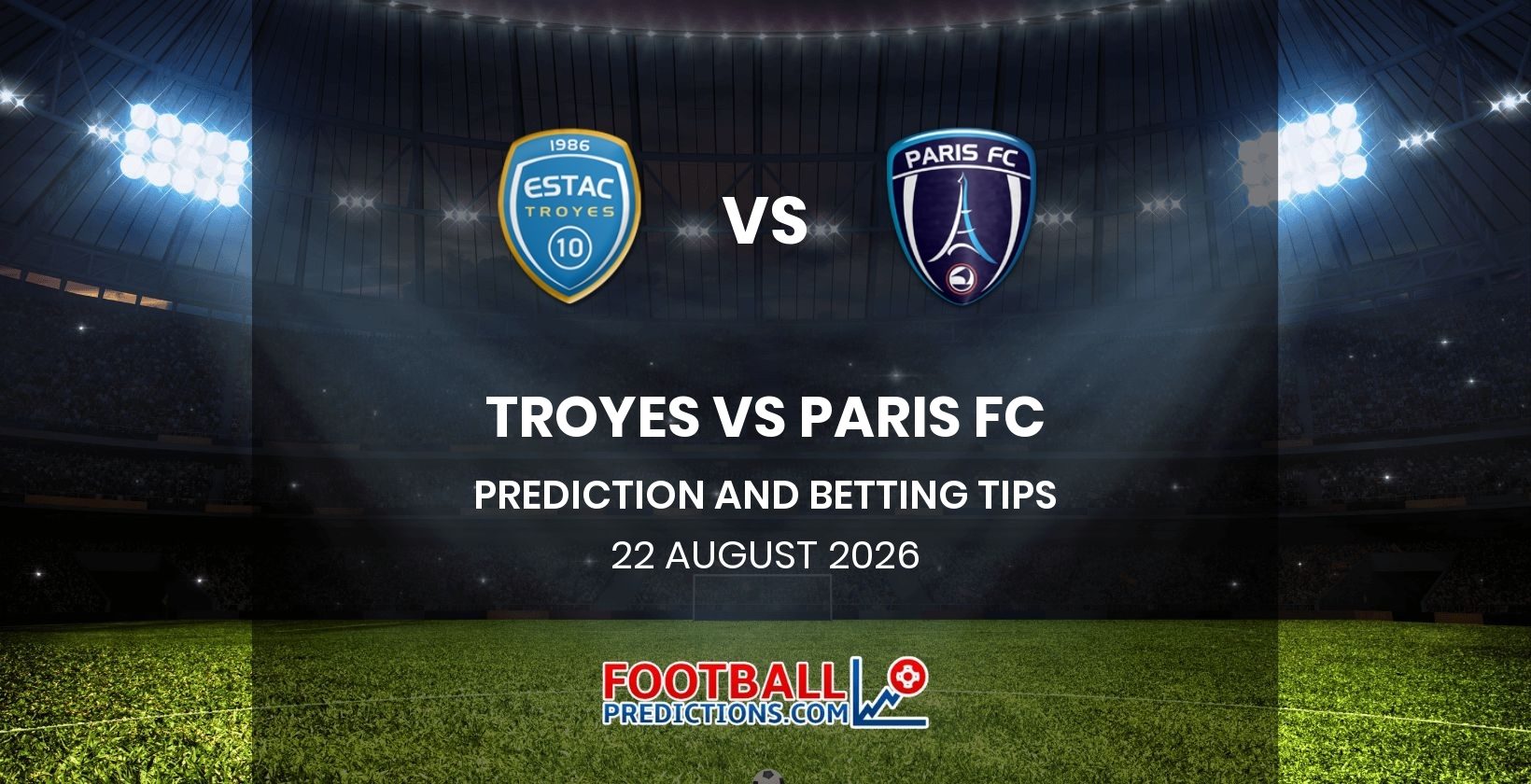 Troyes vs Paris FC Prediction and Betting Tips 22 August 2026
