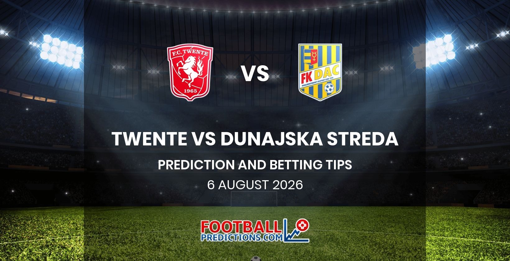 Twente vs Dunajska Streda Prediction and Betting Tips 6 August 2026