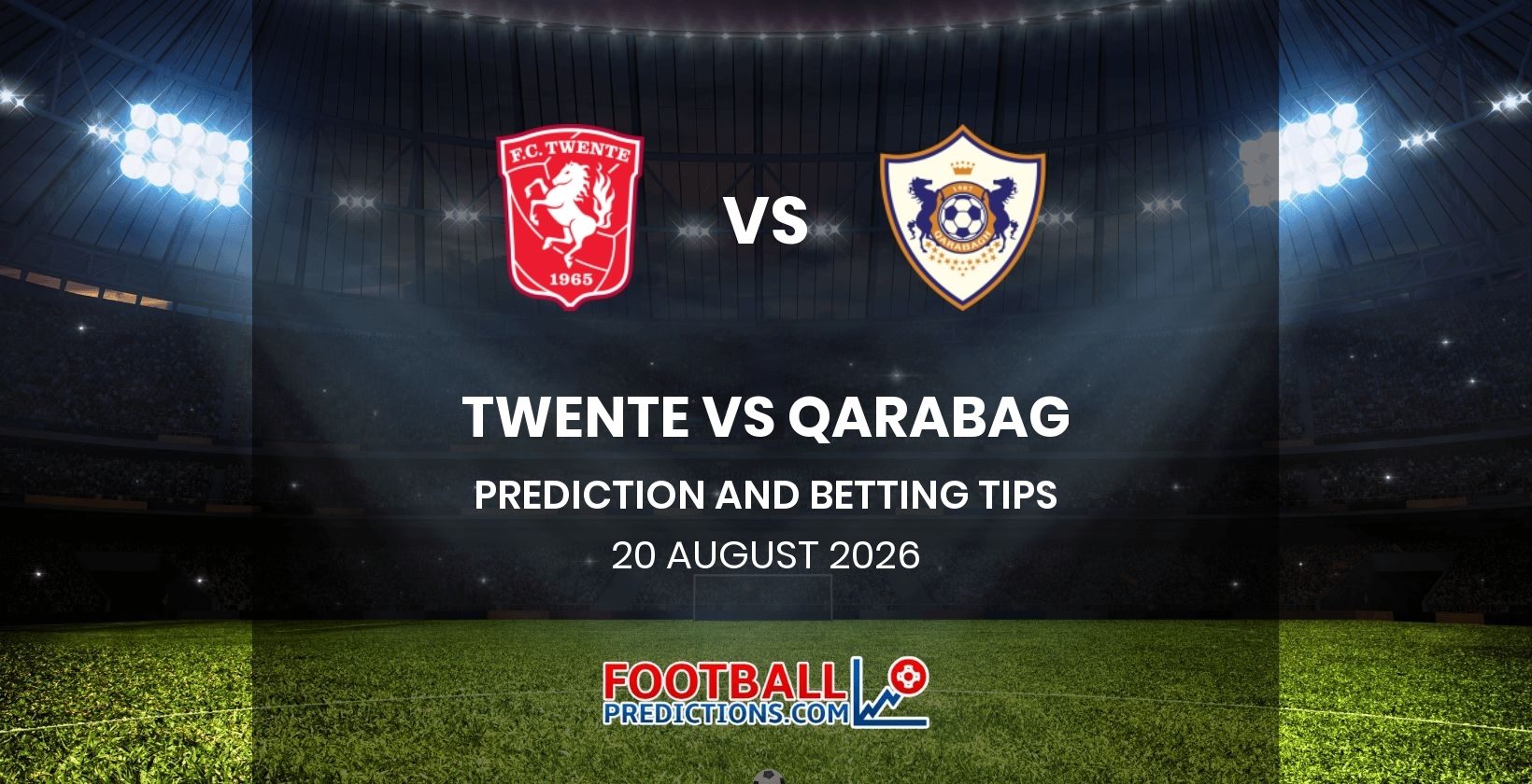 Twente vs Qarabag Prediction and Betting Tips 20 August 2026