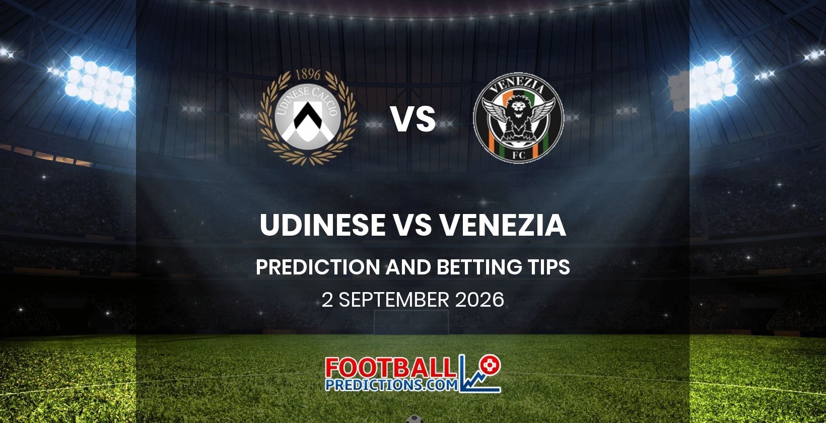 Udinese vs Venezia Prediction and Betting Tips 2 September 2026