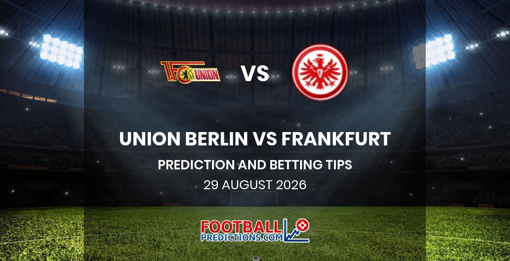 Union Berlin vs Frankfurt Prediction and Betting Tips 29 August 2026