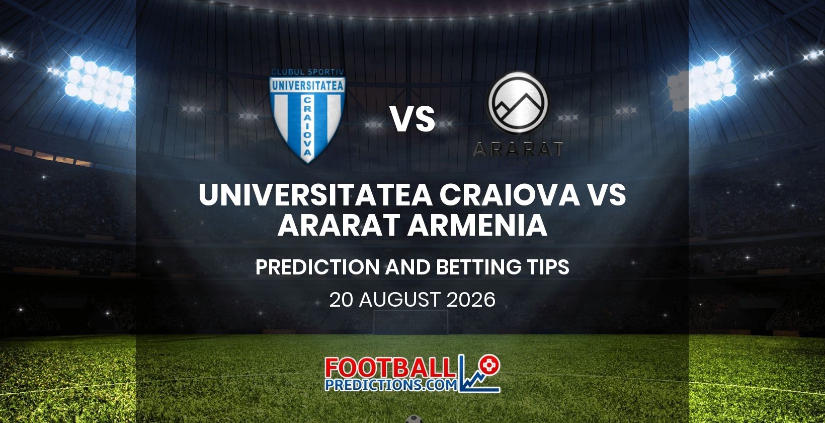 Universitatea Craiova vs Ararat Armenia Prediction and Betting Tips 20 August 2026