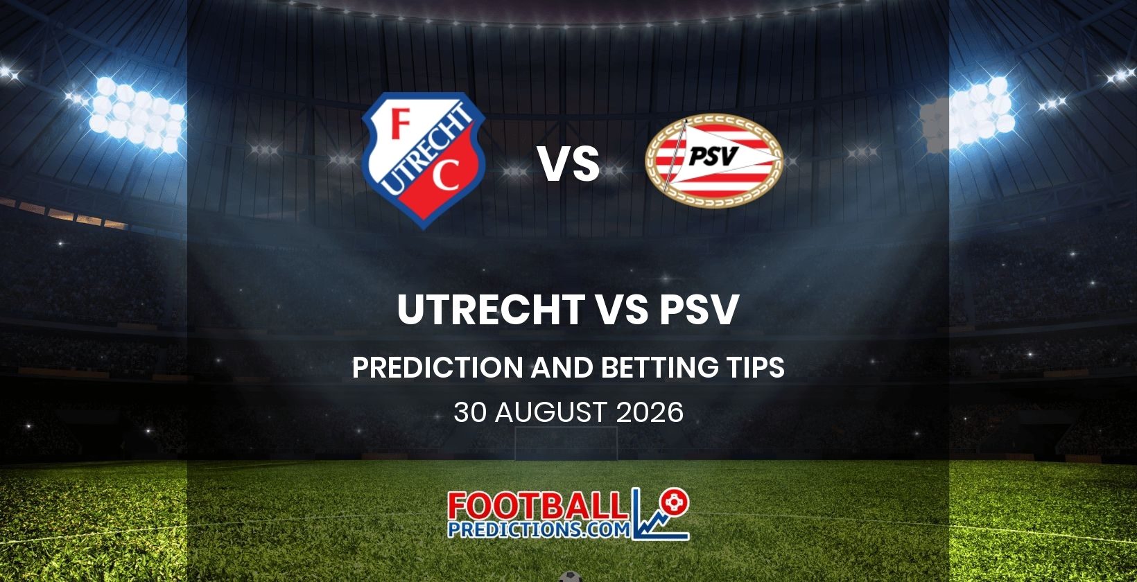 Utrecht vs PSV Prediction and Betting Tips 30 August 2026