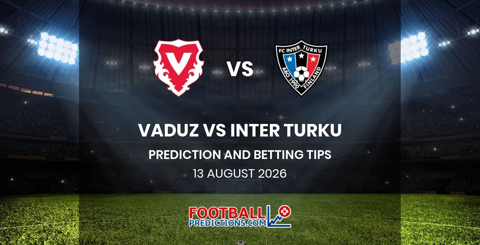 Vaduz vs Inter Turku Prediction and Betting Tips 13 August 2026