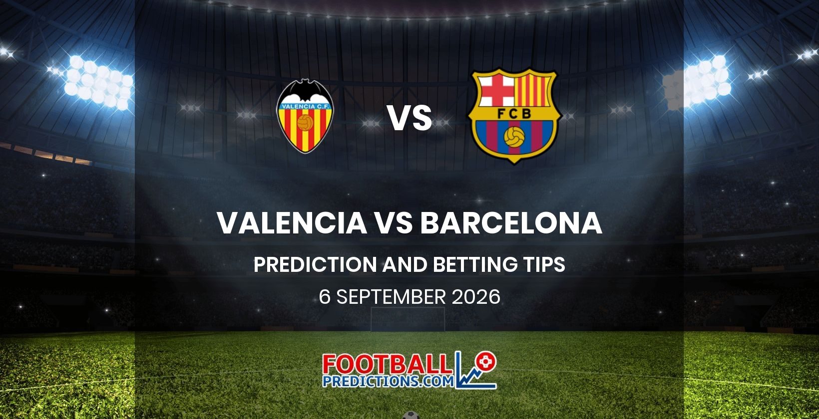 Valencia vs Barcelona Prediction and Betting Tips 6 September 2026