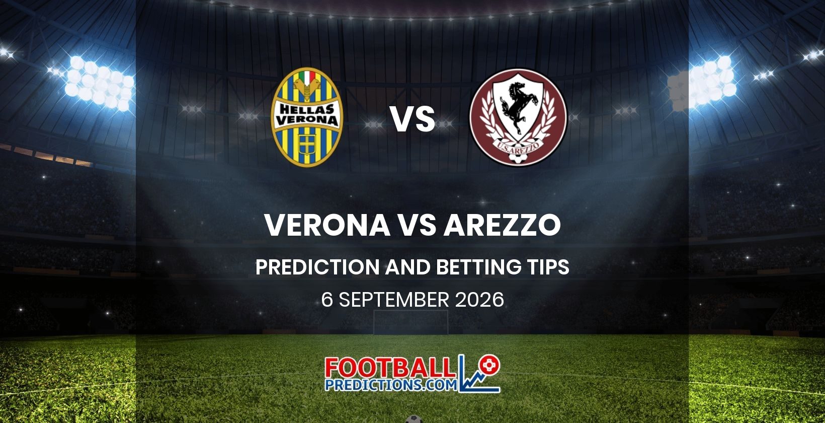 Verona vs Arezzo Prediction and Betting Tips 6 September 2026