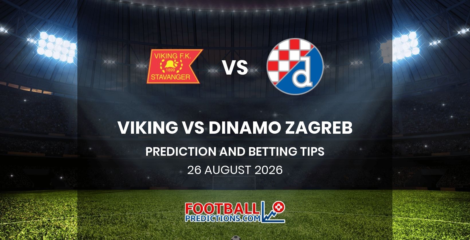 Viking vs Dinamo Zagreb Prediction and Betting Tips 26 August 2026