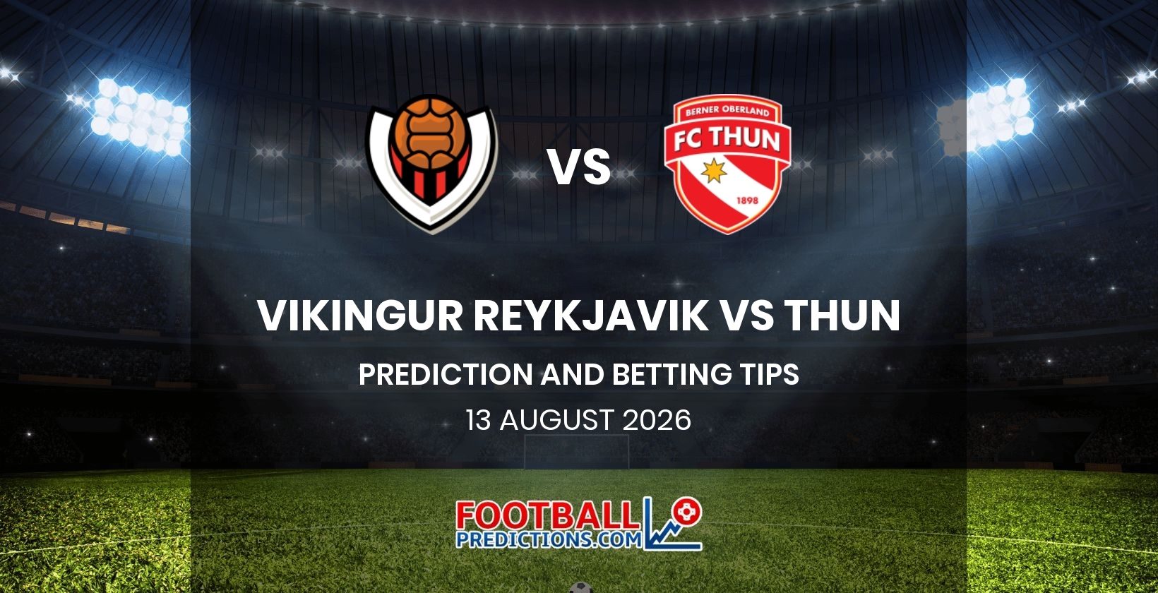 Vikingur Reykjavik vs Thun Prediction and Betting Tips 13 August 2026