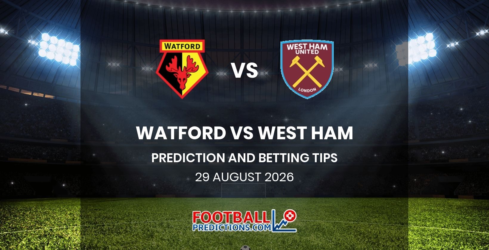 Watford vs West Ham Prediction and Betting Tips 29 August 2026