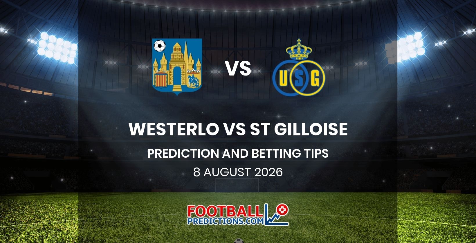 Westerlo vs St Gilloise Prediction and Betting Tips 8 August 2026