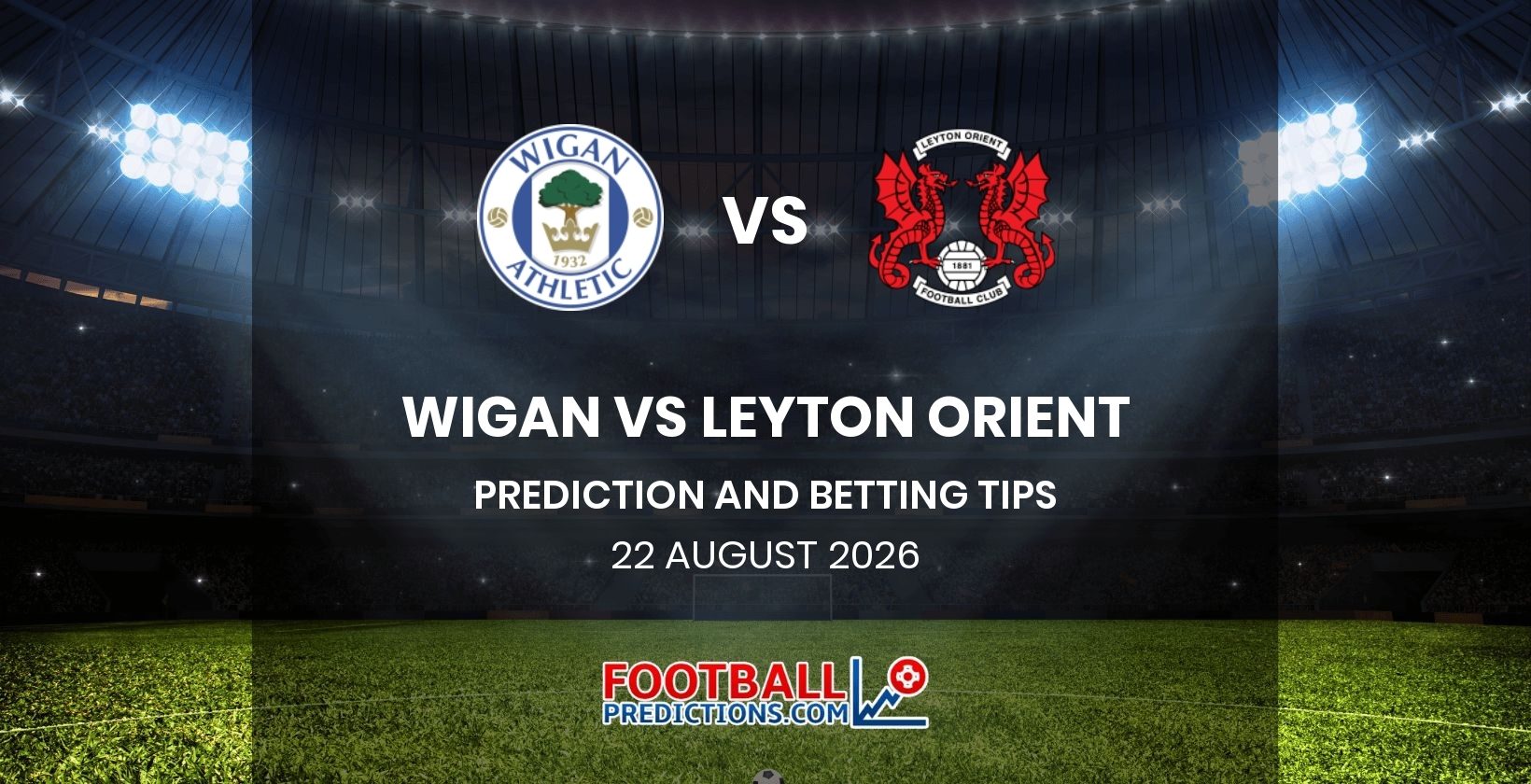 Wigan vs Leyton Orient Prediction and Betting Tips 22 August 2026
