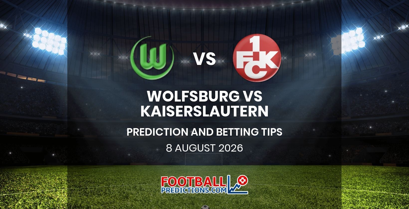 Wolfsburg vs Kaiserslautern Prediction and Betting Tips 8 August 2026