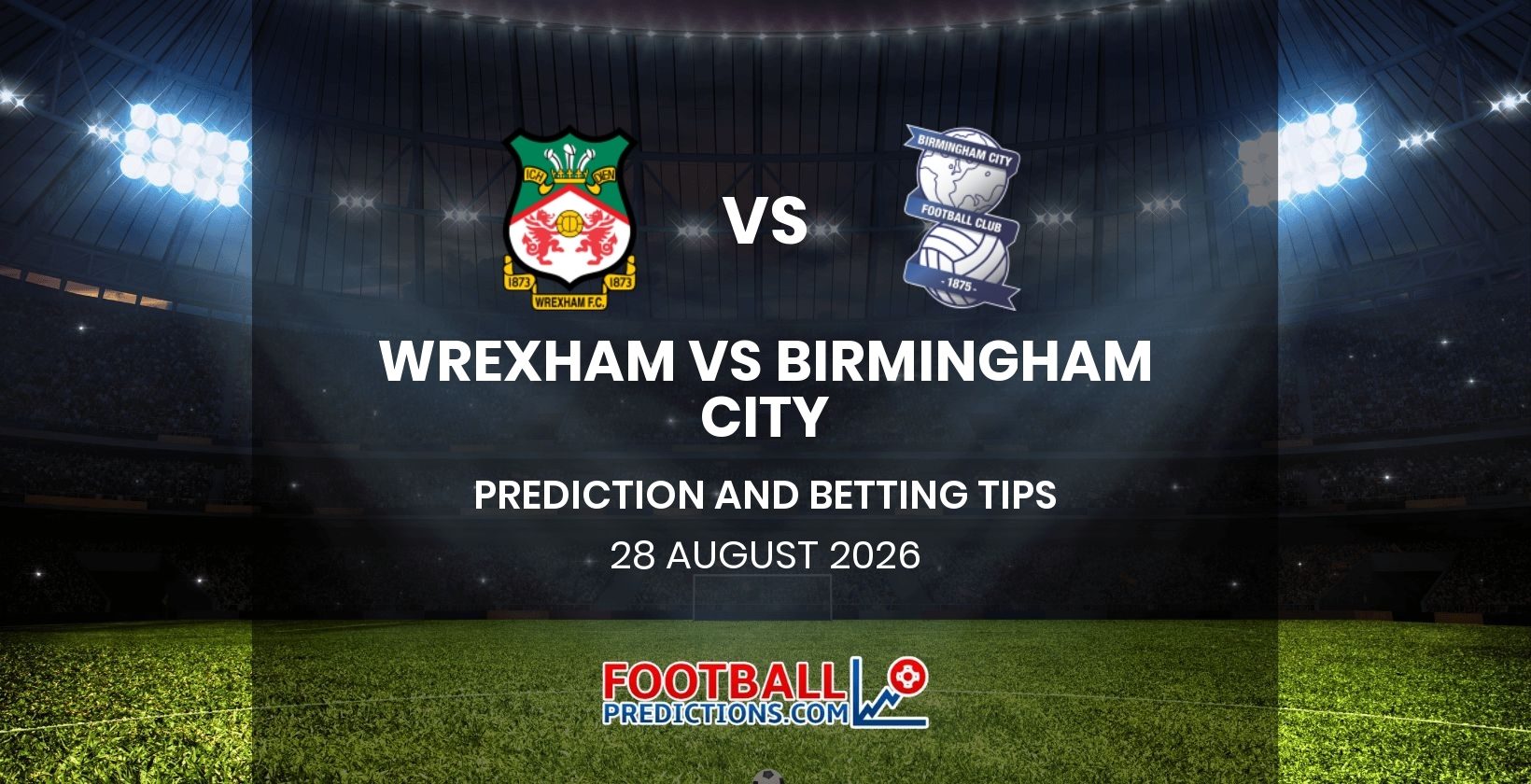 Wrexham vs Birmingham City Prediction and Betting Tips 28 August 2026